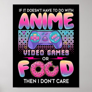 Video Games Or Food I Don't Care Anime Art For Tee Poster