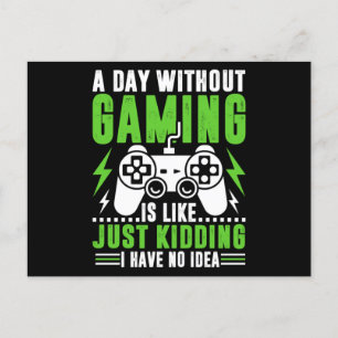 Video games quotes : A Day Without Gaming Game Postcard