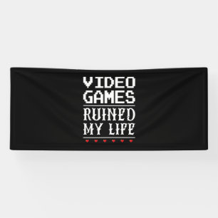 Video Games Ruined My Life Banner