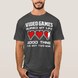 Video Games Ruined My Life Funny Gaming friends T-Shirt