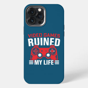 Video Games Ruined My Life, Gamers Life iPhone 13 Pro Max Case