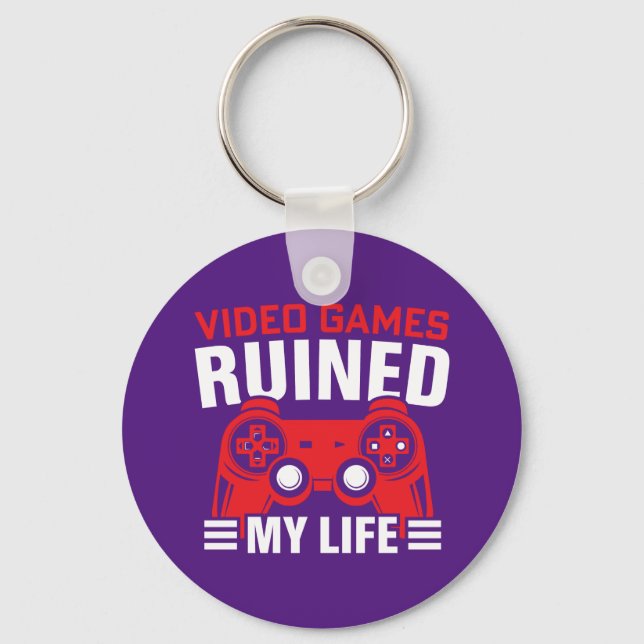 Video Games Ruined My Life, Gamers Life Key Ring (Front)