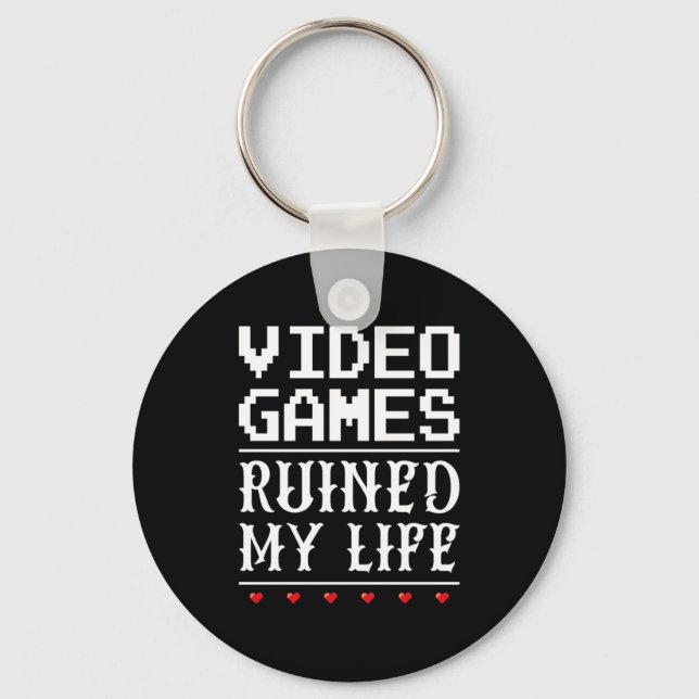 Video Games Ruined My Life Key Ring (Front)