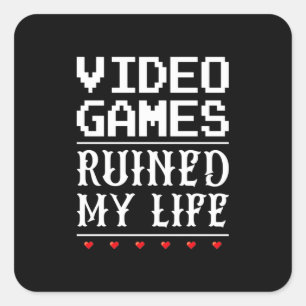 Video Games Ruined My Life Square Sticker