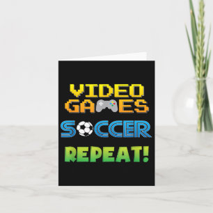 Video Games, Soccer, Funny Quote Saying Graphic  Card