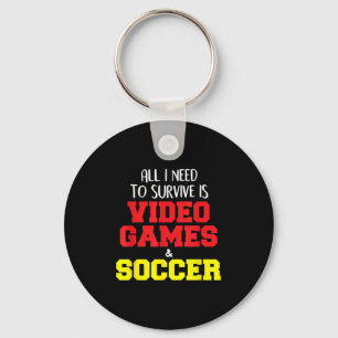 Video Games, Soccer, Funny Quote Saying Graphic Key Ring