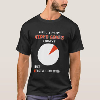Video Games Today Yes Funny Gaming Chart Gamers T-Shirt