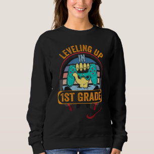 Video Gaming for students Leveling up in First Gr Sweatshirt