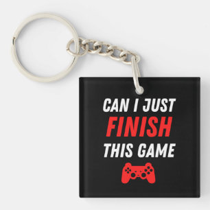 Video Gaming Funny Can I just finish this Game Key Ring