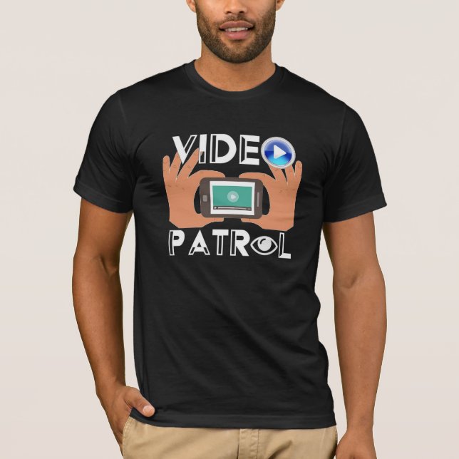 Video Patrol T-Shirt (Front)