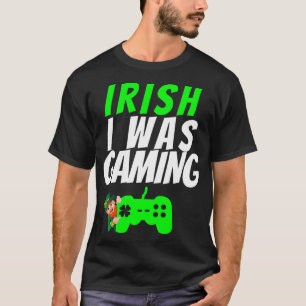 Video Saint Patricks Day Gaming St Pattys Day For T-Shirt