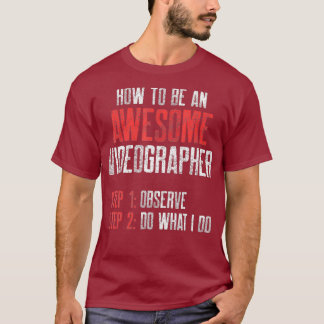 Videographer Observe Videography Filmmaker Gift T-Shirt