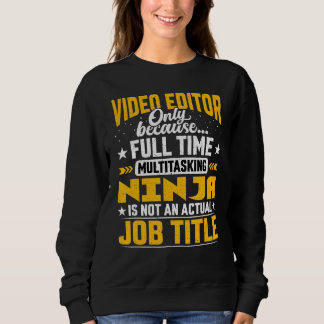 Videographer  Video Editor Job Title Sweatshirt