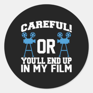 Videography Filmmaker Careful Or You'Ll End Up In  Classic Round Sticker
