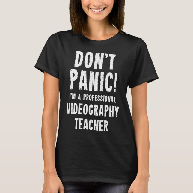 Videography Teacher  T-Shirt (Front)