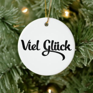 Viel Glück   Good Luck German Language Ceramic Ornament