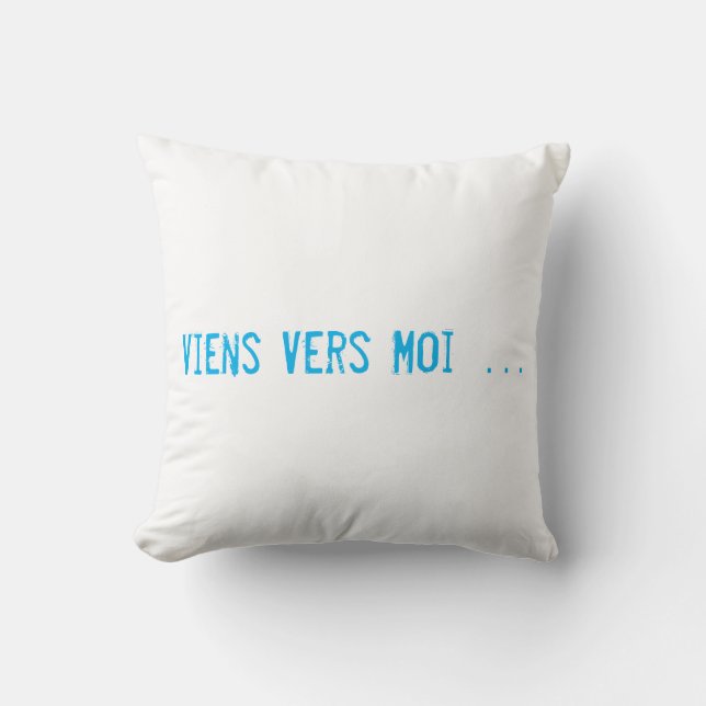 VIENS VERS MOI CUSHION (Front)