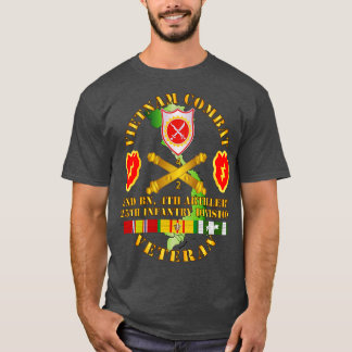 Vietnam Combat Veteran w 2nd Bn 4th Artillery DUI T-Shirt