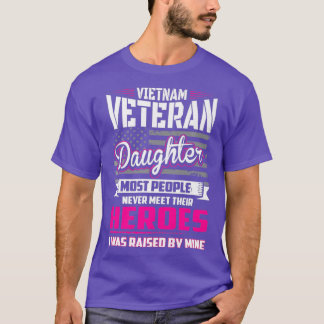Vietnam Veteran Daughter Raised By My Hero T-Shirt