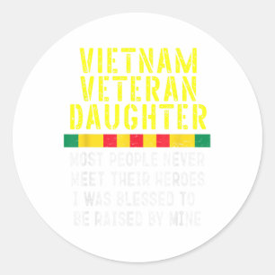 Vietnam Veteran Daughter Raised By My Hero War Vet Classic Round Sticker