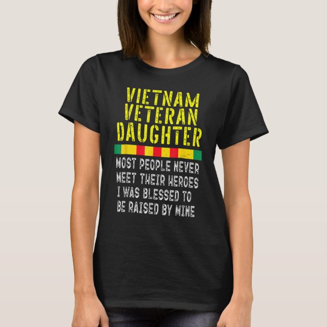 Vietnam Veteran Daughter Raised By My Hero War Vet T-Shirt (Front)