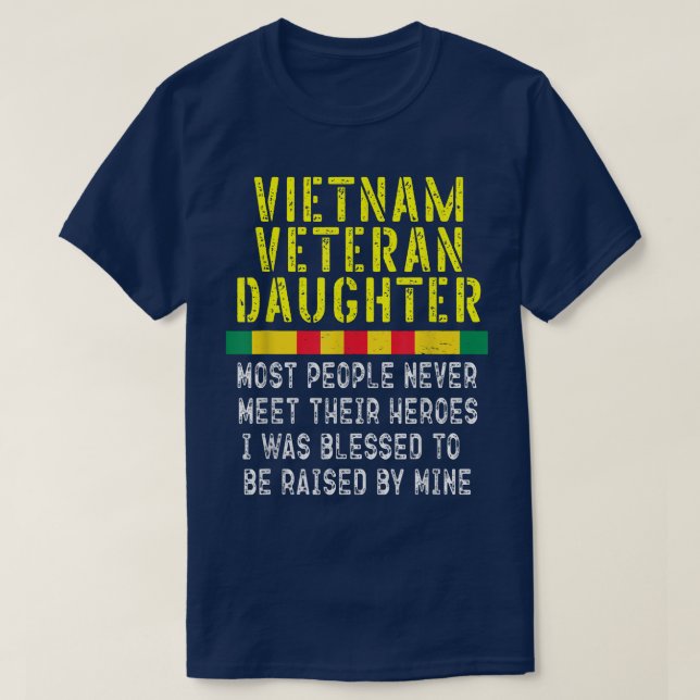 Vietnam Veteran Daughter Raised By My Hero War Vet T-Shirt (Design Front)