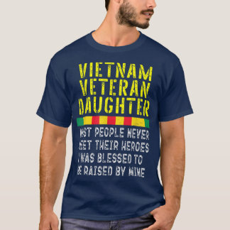 Vietnam Veteran Daughter Raised By My Hero War Vet T-Shirt