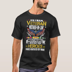 Vietnam Veteran Mother In Law Raised By My Hero Te T-Shirt