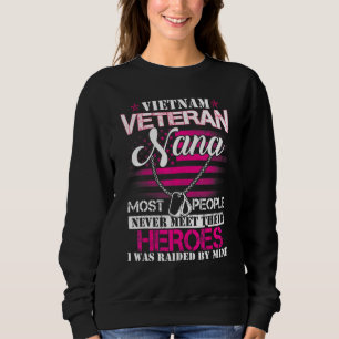 Vietnam Veteran Nana Raised By My Hero  Veteran Da Sweatshirt