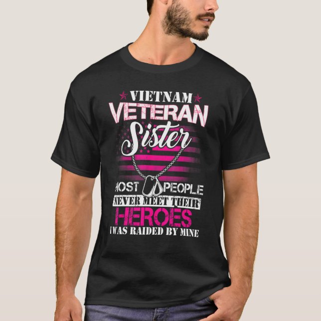 Vietnam Veteran Sister Raised By My Hero  Veteran  T-Shirt (Front)