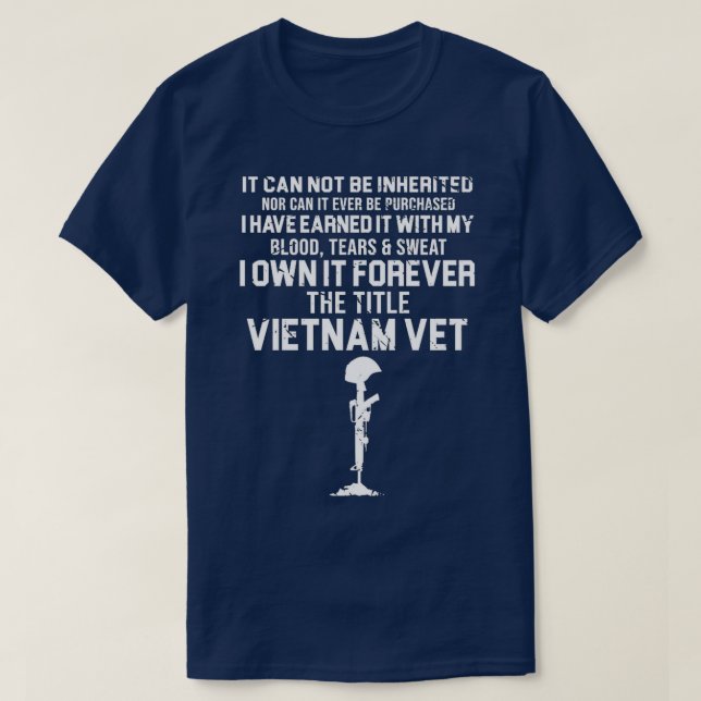 Vietnam Veteran Vietnam veteran quote by beaching  T-Shirt (Design Front)
