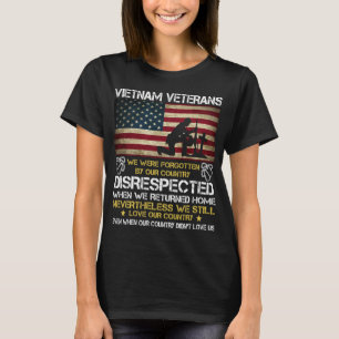 Vietnam Veterans We were Forgotten by Our Country T-Shirt
