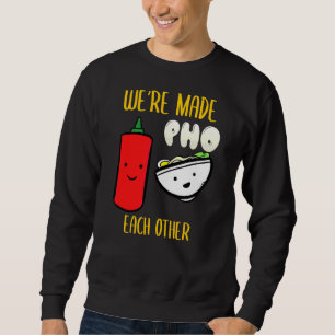 Vietnam Viet Kieu Vietnamese Rice Noodle Soup Pho Sweatshirt