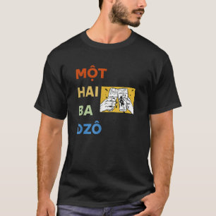 Vietnam Viet Vietnamese Mot Hai Ba Dzo One Two Thr T-Shirt