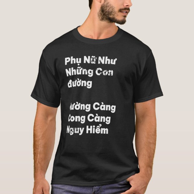 Vietnam Vietnamese Quote Phu Nu Nguy Hiem Curvier  T-Shirt (Front)