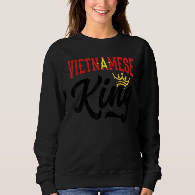 Vietnamese King Vietnam Vietnamese Vietnam Flag Sweatshirt (Front)