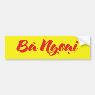 Vietnamese (Maternal) Grandmother - Bà Ngoại Bumper Sticker