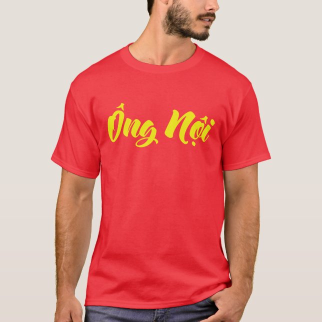 Vietnamese (Paternal) Grandfather - Ông Nội T-Shirt (Front)