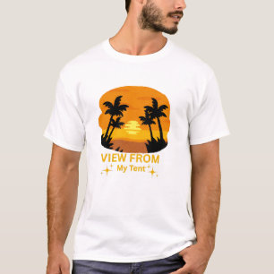 View from My Tent – Camping T-Shirt