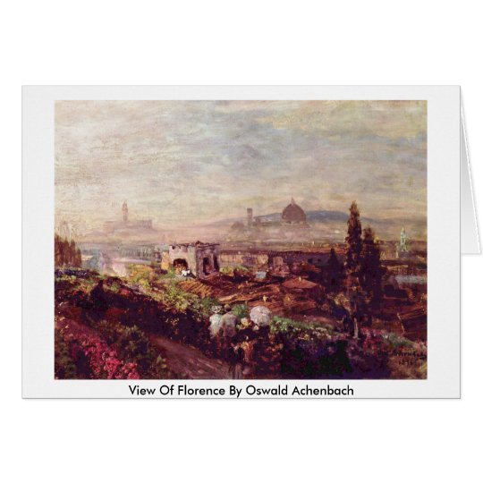 View Of Florence By Oswald Achenbach Card