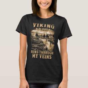 Viking Blood Runs through my Veins  Viking Settlem T-Shirt