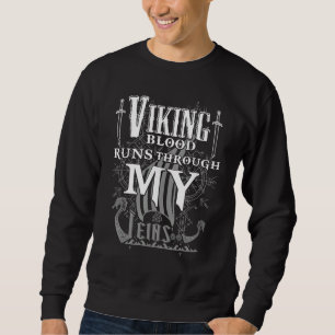 Viking Blood Runs Through My Veins Viking Ship Sweatshirt