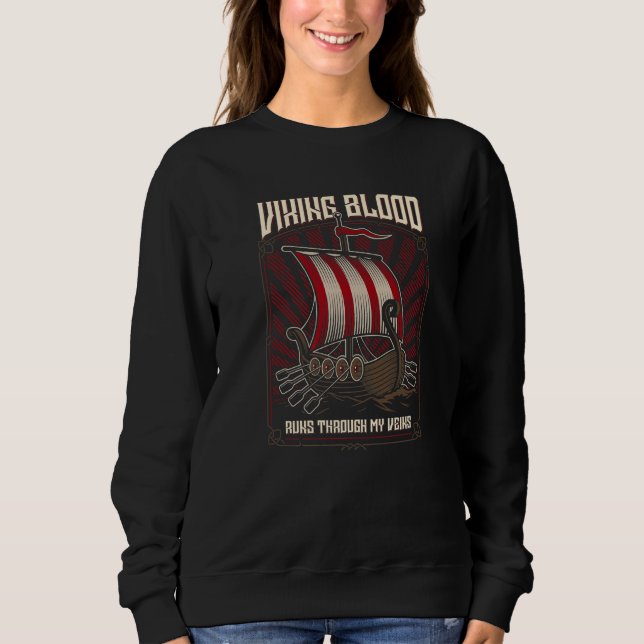 Viking Blood Runs through my Veins Viking Sweatshirt (Front)