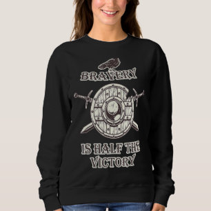 Viking Bravery Is Half The Victory Sweatshirt