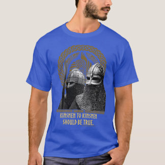 Viking Kinsmen to Kinsmen should be True T-Shirt