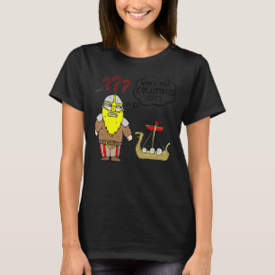 Viking Man Saying LEIF ERIKSON WHO'S THIS T-Shirt