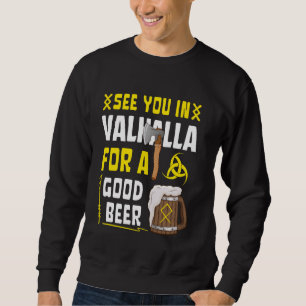 Viking Nordic Myth See You in Valhalla For a Good Sweatshirt