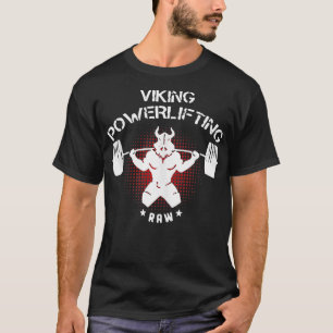 Viking Powerlifting Raw Fitness Gym Weightlifting  T-Shirt