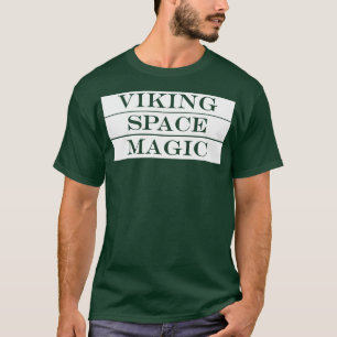 Viking space magic T-Shirt