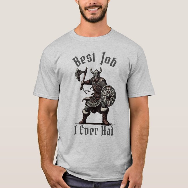 Viking Warrior - Best Job I Ever Had Christianity T-Shirt (Front)